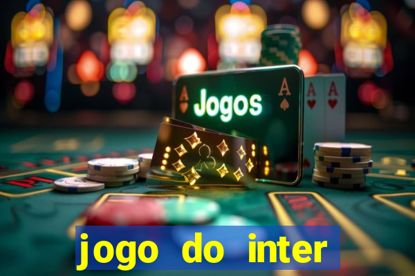 jogo do inter hoje: horário