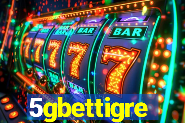 5gbettigre