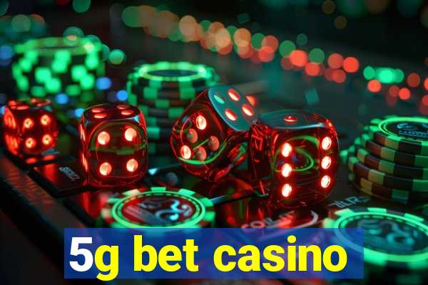 5g bet casino