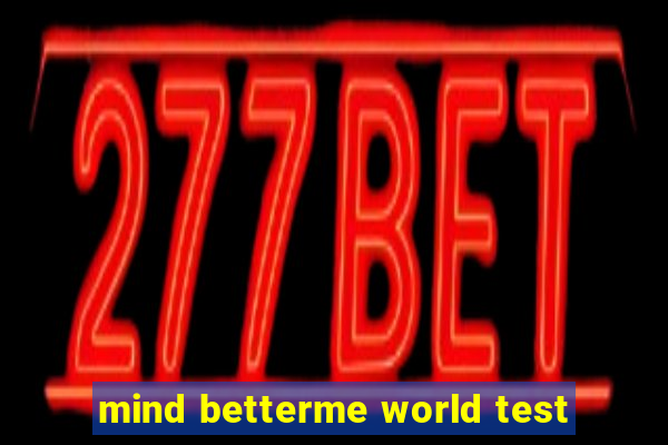 mind betterme world test