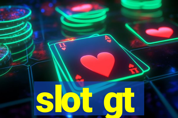 slot gt