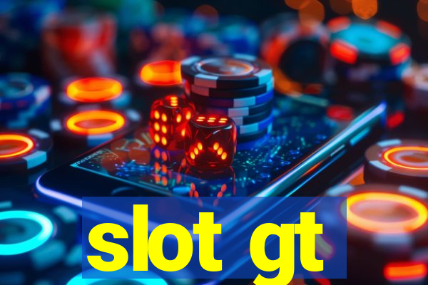 slot gt