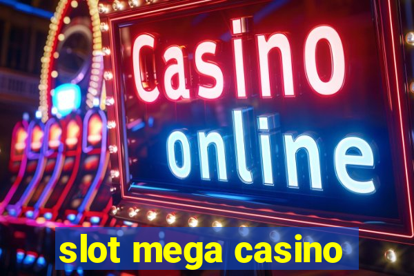 slot mega casino