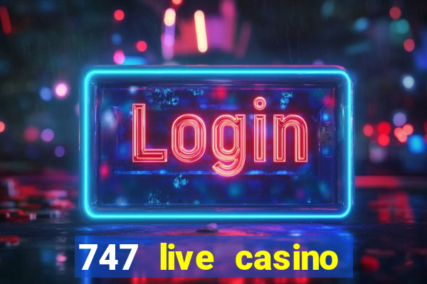 747 live casino login slot play app