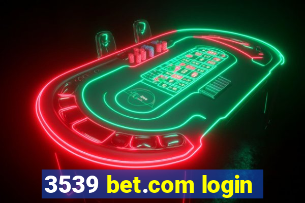 3539 bet.com login