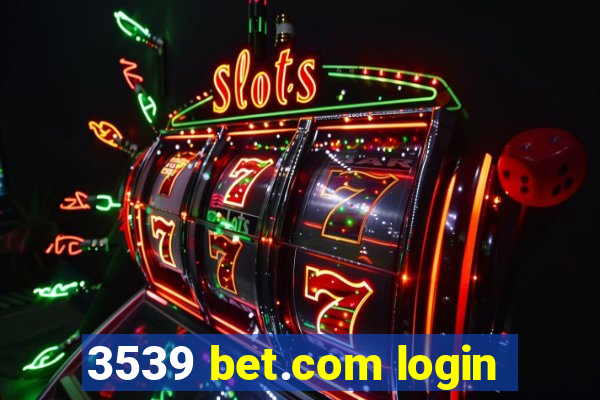 3539 bet.com login