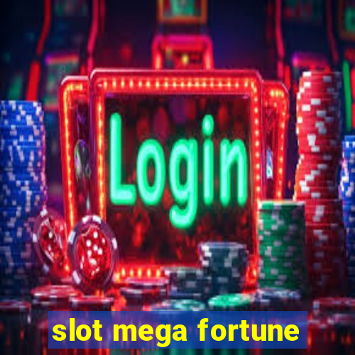 slot mega fortune