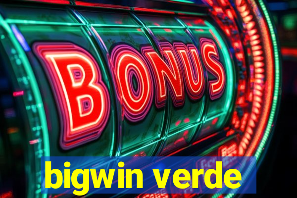 bigwin verde