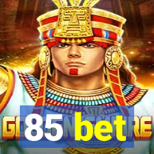 85 bet