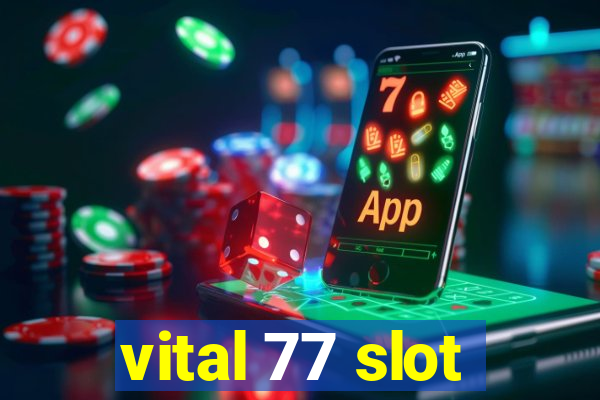 vital 77 slot