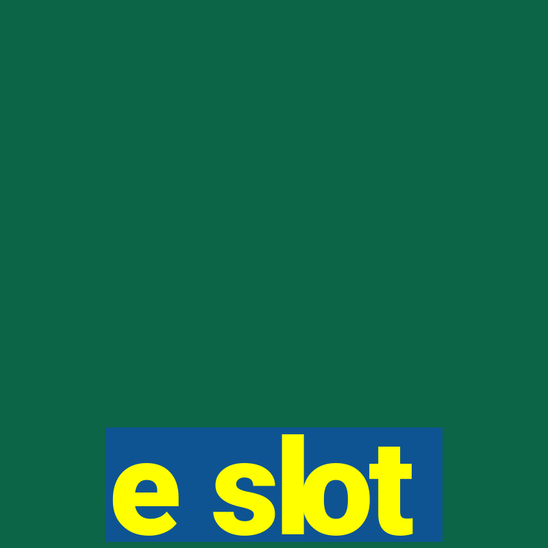 e slot