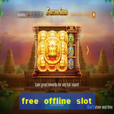 free offline slot machine games for pc