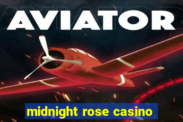 midnight rose casino