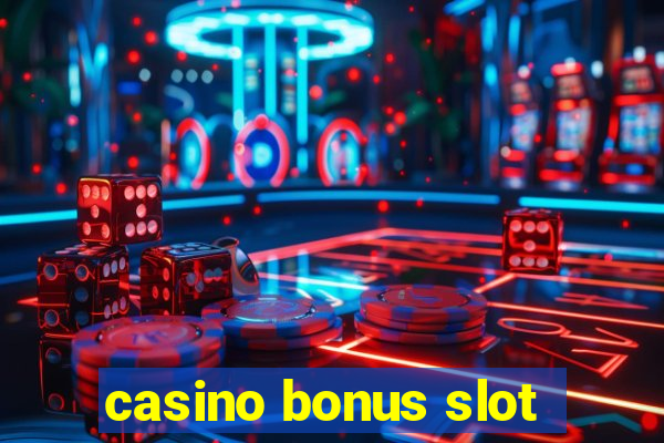 casino bonus slot