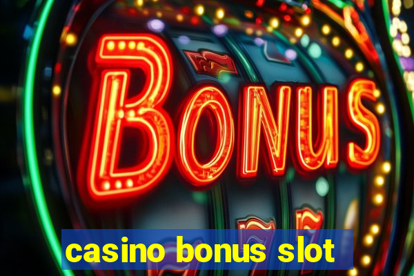 casino bonus slot