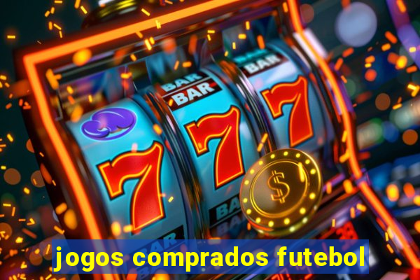 jogos comprados futebol