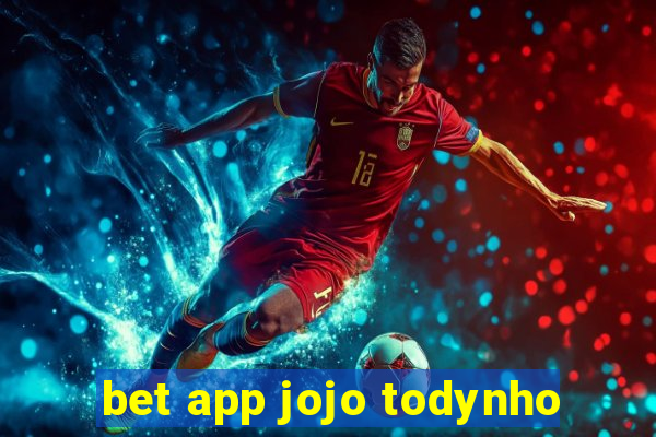 bet app jojo todynho