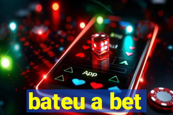 bateu a bet