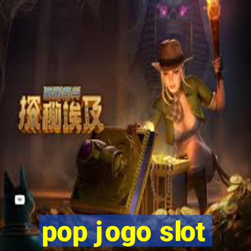 pop jogo slot