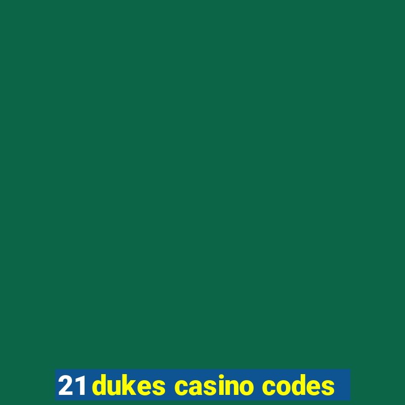 21 dukes casino codes