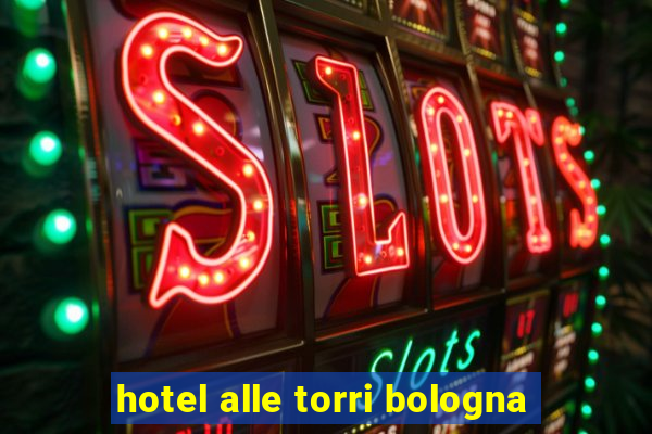 hotel alle torri bologna