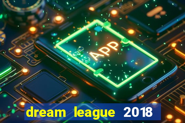 dream league 2018 dinheiro infinito