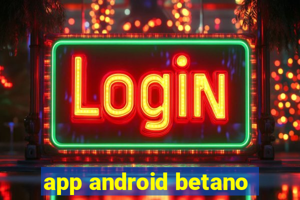 app android betano