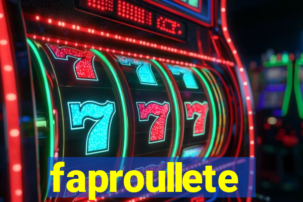 faproullete