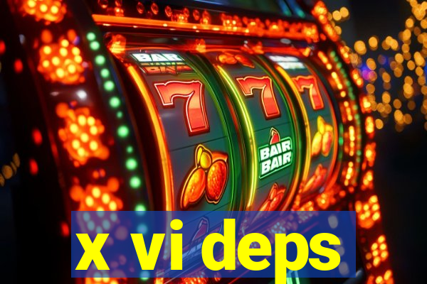 x vi deps