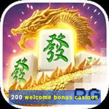 200 welcome bonus casinos