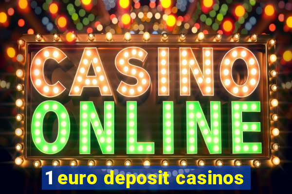 1 euro deposit casinos