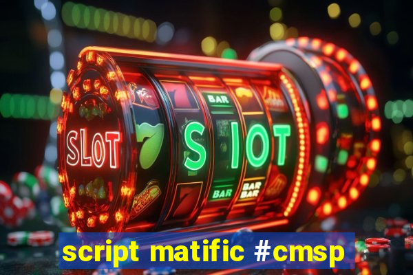 script matific #cmsp