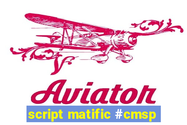 script matific #cmsp