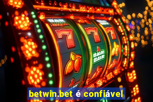 betwin.bet é confiável