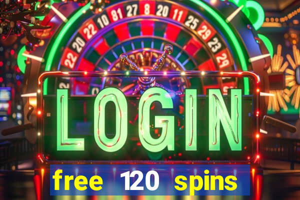 free 120 spins online casino