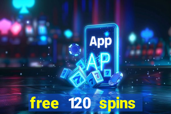 free 120 spins online casino