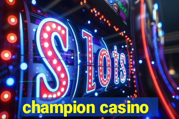 champion casino