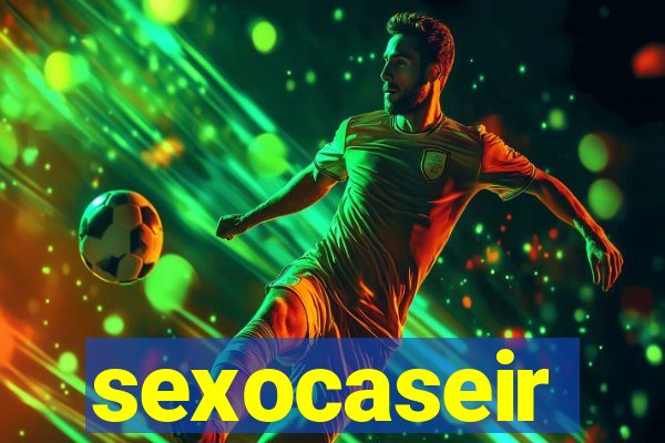 sexocaseir