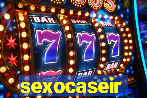 sexocaseir