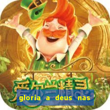 gloria a deus nas alturas cifra