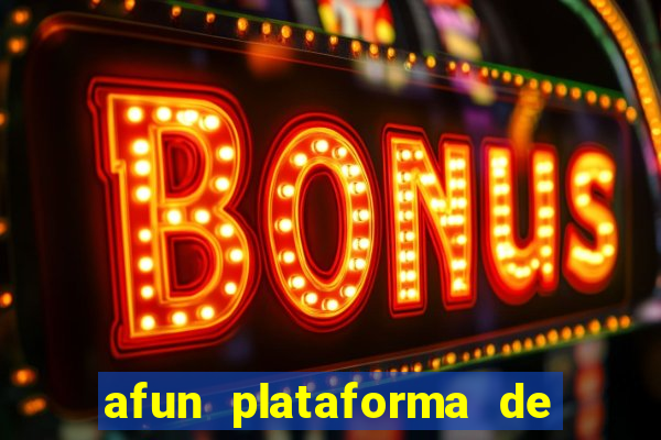 afun plataforma de jogos para ganhar dinheiro