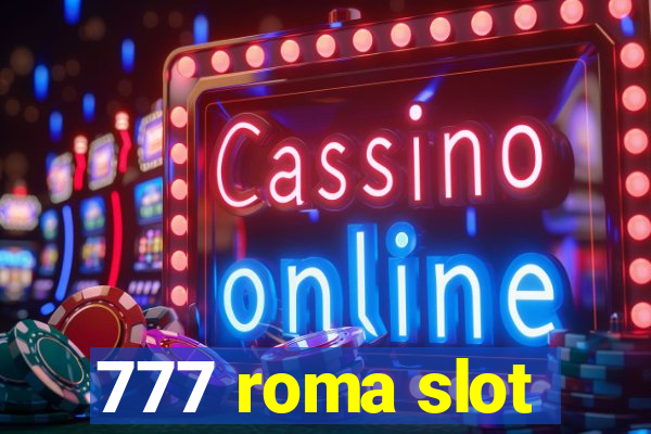 777 roma slot