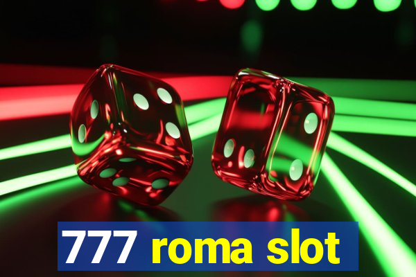 777 roma slot