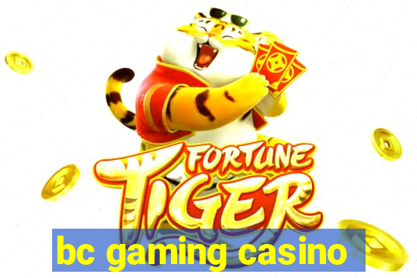 bc gaming casino