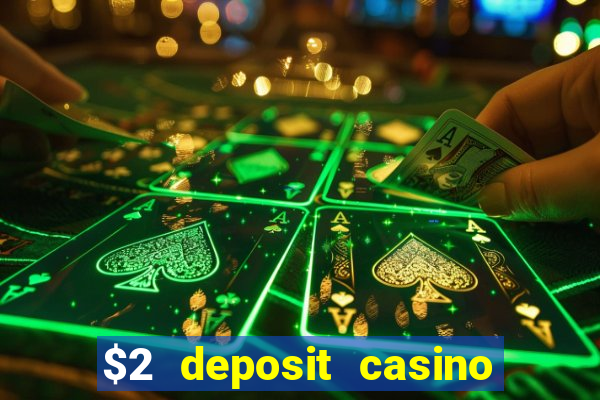 $2 deposit casino nz 2021