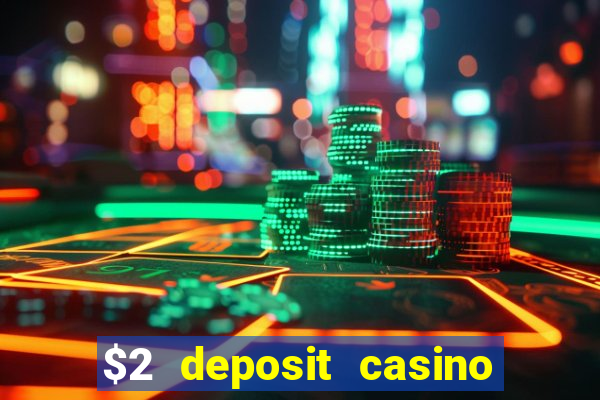 $2 deposit casino nz 2021