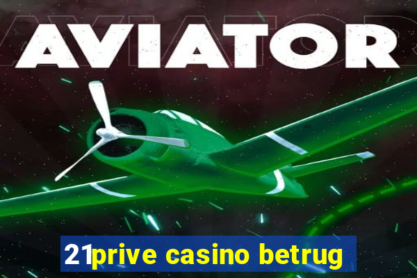 21prive casino betrug