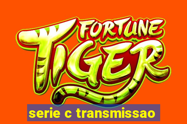 serie c transmissao