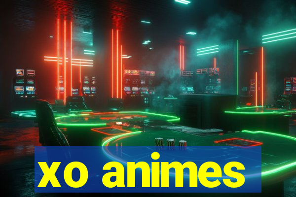 xo animes