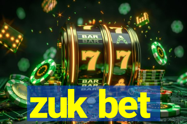 zuk bet